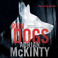 Rain Dogs: A Detective Sean Duffy Novel - Adrian McKinty