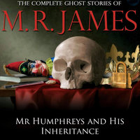 Mr Humphreys and His Inheritance - Montague Rhodes James