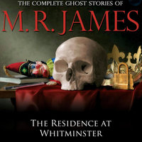 The Residence at Whitminster - Montague Rhodes James