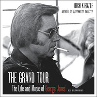 The Grand Tour: The Life and Music of George Jones - Rich Kienzle