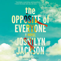 The Opposite of Everyone: A Novel - Joshilyn Jackson