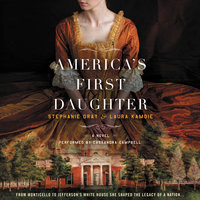 America's First Daughter: A Novel - Stephanie Dray, Laura Kamoie