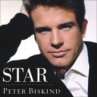 Star: How Warren Beatty Seduced America - Peter Biskind
