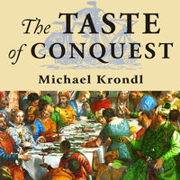 The Taste of Conquest: The Rise and Fall of the Three Great Cities of Spice - Michael Krondl