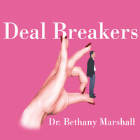 Deal Breakers: When to Work on a Relationship and When to Walk Away - Dr. Bethany Marshall