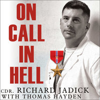 On Call in Hell: A Doctor's Iraq War Story - Richard Jadick, Thomas Hayden