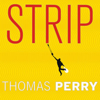 Strip: A Novel - Thomas Perry