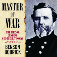Master of War: The Life of General George H. Thomas - Benson Bobrick