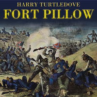 Fort Pillow: A Novel of the Civil War - Harry Turtledove
