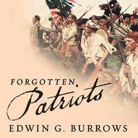 Forgotten Patriots: The Untold Story of American Prisoners During the Revolutionary War - Edwin G. Burrows