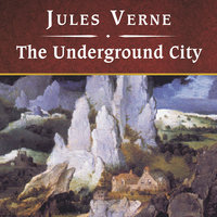 The Underground City - Jules Verne