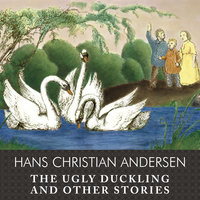 The Ugly Duckling and Other Stories - Hans Christian Andersen