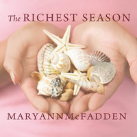 The Richest Season: A Novel - Maryann McFadden
