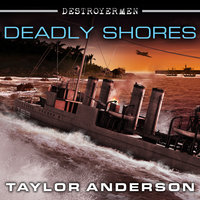 Destroyermen: Deadly Shores - Taylor Anderson