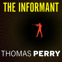 The Informant: A Butcher's Boy Novel - Thomas Perry