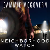 Neighborhood Watch: A Novel - Cammie McGovern