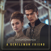 A Gentleman Friend - Anton Chekhov