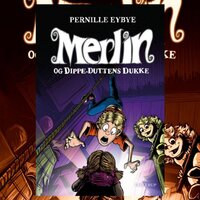 Merlin #2: Merlin og Dippe-Duttens dukke - Pernille Eybye