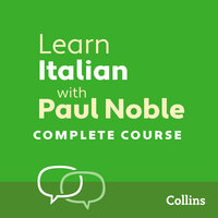 Learn Italian with Paul Noble for Beginners – Complete Course: Italian Made Easy with Your 1 million-best-selling Personal Language Coach - Paul Noble