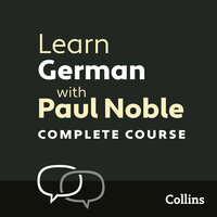 Learn German with Paul Noble for Beginners – Complete Course: German Made Easy with Your 1 million-best-selling Personal Language Coach - Paul Noble