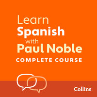 Learn Spanish with Paul Noble for Beginners – Complete Course: Spanish Made Easy with Your 1 million-best-selling Personal Language Coach - Paul Noble