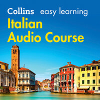 Easy Italian Course for Beginners: Learn the basics for everyday conversation - Collins Dictionaries