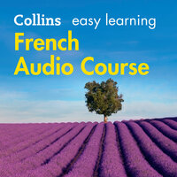 Easy French Course for Beginners: Learn the basics for everyday conversation - Collins Dictionaries