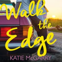 Walk The Edge - Katie McGarry