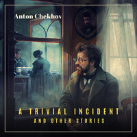 A Trivial Incident and Other Stories Volume 5 - Anton Chekhov