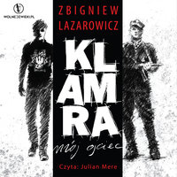 Klamra - mój ojciec - Zbigniew Lazarowicz
