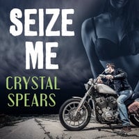 Seize Me - Crystal Spears