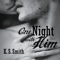One Night With Him - K. S. Smith