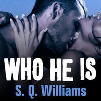 Who He Is - S. Q. Williams
