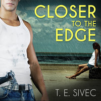 Closer to the Edge - T. E. Sivec