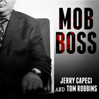 Mob Boss: The Life of Little Al D'arco, the Man Who Brought Down the Mafia - Tom Robbins, Jerry Capeci