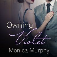 Owning Violet - Monica Murphy