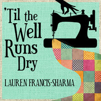 'Til the Well Runs Dry - Lauren Francis-Sharma
