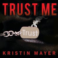Trust Me - Kristin Mayer