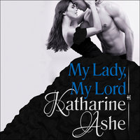 My Lady, My Lord - Katharine Ashe