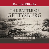 The Battle of Gettysburg - Frank Haskell