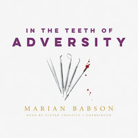 In the Teeth of Adversity - Marian Babson