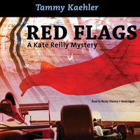Red Flags: A Kate Reilly Mystery - Tammy Kaehler