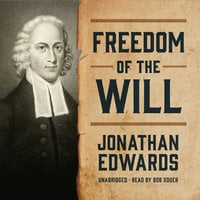 Freedom of the Will - Jonathan Edwards