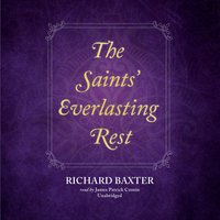 The Saints’ Everlasting Rest - Richard Baxter