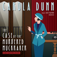 The Case of the Murdered Muckraker: A Daisy Dalrymple Mystery - Carola Dunn