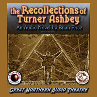 The Recollections of Turner Ashbey: An Audio Novel - Brian Price