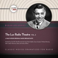 The Lux Radio Theatre, Vol. 2 - Hollywood 360