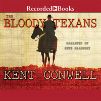 The Bloody Texans - Kent Conwell