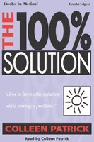 The 100% Solution - Colleen Patrick