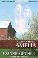 A...My Name Is Amelia - Joanne Sundell